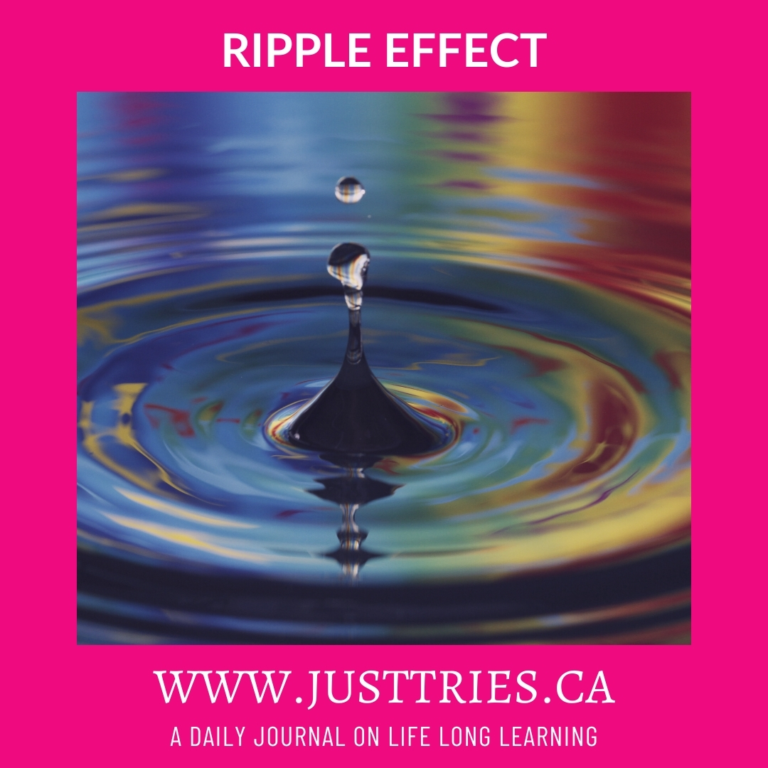 JustTries Blog, Ripple Effect